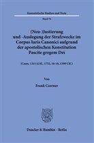 Frank Czerner - (Neu-)Justierung und -Auslegung der Strafzwecke im Corpus Iuris Canonici aufgrund der apostolischen Konstitution Pascite gregem Dei.