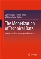 Thomas Bergs, Wolfgang Prinz, Daniel Trauth - The Monetization of Technical Data