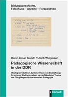 Heinz-Elmar Tenorth, Ulrich Wiegmann - Pädagogische Wissenschaft in der DDR
