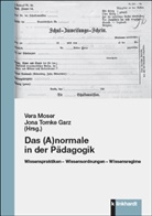 Jona Tomke Garz, Vera Moser, Tomke Garz - Das (A)normale in der Pädagogik