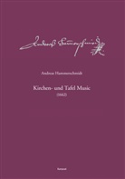 Andreas Hammerschmidt, Michael Heinemann - Andreas-Hammerschmidt-Werkausgabe Band 11: Kirchen- und Tafel Music (1662)