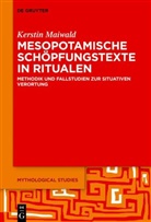 Kerstin Maiwald - Mesopotamische Schöpfungstexte in Ritualen