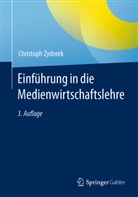 Zydorek, Christoph Zydorek, Christoph (Prof. Dr.) Zydorek - Einführung in die Medienwirtschaftslehre