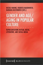 Nicole Haring, Roberta Maierhofer, Ratzenböck, Barbara Ratzenböck - Gender and Age/Aging in Popular Culture