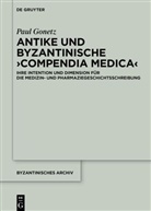 Paul Gonetz - Antike und byzantinische 'Compendia Medica'