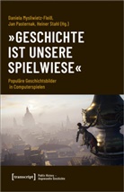 Daniela Mysliwietz-Fleiß, Jan Pasternak, Stah, Heiner Stahl, Universität Siegen - »Geschichte ist unsere Spielwiese«