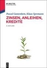 Pascal Gantenbein, Klaus Spremann - Zinsen, Anleihen, Kredite