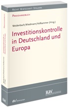 Jan Vollkammer, Georg Weidenbach, Daniel Wiedmann - Investitionskontrolle in Deutschland und Europa
