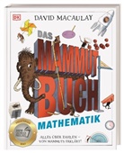 David Macaulay, David (Autor) Macaulay, DK Verlag - Kids, DK Verlag - Kids - Das Mammut-Buch Mathematik