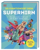 John Woodward, DK Verlag - Kids - So funktioniert dein Superhirn