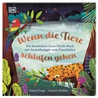 Emma Drage, Carmen Saldana, DK Verlag - Kids - Wenn die Tiere schlafen gehen