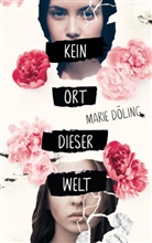 Marie Döling, Marie, Marie Döling, Marie Döling, Marie, Marie Döling - Kein Ort dieser Welt