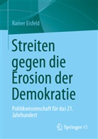 Eisfeld, Rainer Eisfeld - Streiten gegen die Erosion der Demokratie