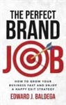 Edward J. Baldega - The Perfect Brand Job
