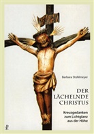 Barbara Stühlmeyer - Der lächelnde Christus