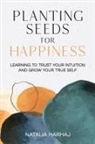 Natalia Harhaj - Planting Seeds for Happiness