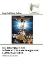 René Noël Ntigui Ondoua - Du Cantique des Méditations Mystiques de l'Ame Rachetée