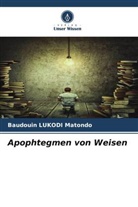 Baudouin Lukodi Matondo - Apophtegmen von Weisen