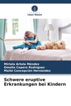 Miriela Artola Méndez, Omelio Cepero Rodriguez, Co, Maite Concepción Hernández - Schwere eruptive Erkrankungen bei Kindern