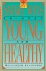 Bradley Gascoigne, Bradley Irwin Gascoigne, Dr. Bradley Gascoigne, Dr. Bradley Irwin Gascoigne, Julie Irwin, Julie N Irwin... - Smart Ways to Stay Young and Healthy