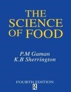 P M Gaman, P. M. Gaman, P.M. Gaman, Gaman P. M., K B Sherrington, K. B. Sherrington... - The Science of Food