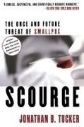 Jonathan B Tucker, Jonathan B. Tucker,  Tucker Jonathan B. - Scourge - The Once and Future Threat of Smallpox