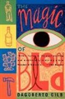 Dagoberto Gilb - The Magic of Blood