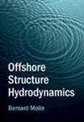 Bernard Molin, Bernard (Ecole Centrale De Marseille and Nt Molin, Bernard (Ecole Centrale de Marseille and NTNU: Norwegian University of Science and Technology) Molin - Offshore Structure Hydrodynamics