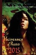 Jean Berman Roberta, Steve Berman, Jean Roberta - Heiresses of Russ 2015 The Year''s Best Lesbian Speculative Fiction