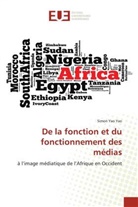 Simon Yao Yao - De la fonction et du fonctionnement des médias