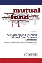 Suraj Sharma - Are Sectoral and Thematic Mutual Fund Schemes Different?
