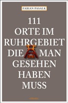 Fabian Pasalk - 111 Orte im Ruhrgebiet die man gesehen haben muß