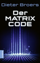Dieter Broers - Der Matrix Code