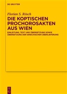 Florian S Rösch, Florian S. Rösch, Florian Sebastian Rösch - Die koptischen Prochorosakten aus Wien