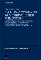 Florian Zacher - Marius Victorinus als christlicher Philosoph