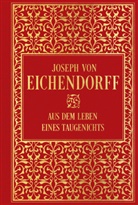 Joseph Freiherr Von Eichendorff, Joseph von Eichendorff - Aus dem Leben eines Taugenichts