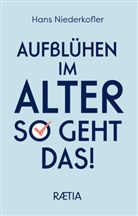 Hans Niederkofler - Aufblühen im Alter