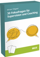 Miriam Tölgyesi - 30 Fokusfragen für Supervision und Coaching