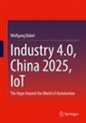 Wolfgang Babel - Industry 4.0, China 2025, IoT