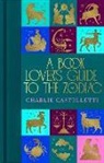 Charlie Castelletti, Charles Selvaggi, Charlie Castelletti - A Book Lover's Guide to the Zodiac