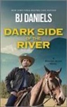 B J Daniels, B. J. Daniels - Dark Side of the River