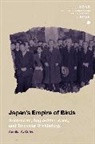 Annika A Culver, Annika A. Culver, Christopher Gerteis - Japan's Empire of Birds