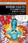 Amy-Ruth Holt, Karen Pechilis, Amy-Ruth Holt, Birgit Meyer, Karen Pechilis, Pechilis Karen... - Devotional Visualities