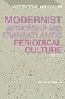Amanda Sigler, Matthew Feldman, Erik Tonning, David Tucker - Modernist Authorship and Transatlantic Periodical Culture