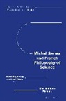 Massimiliano Simons, Joanna Hodge, David Webb - Michel Serres and French Philosophy of Science