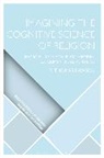 E Thomas Lawson, E. Thomas Lawson, Thomas Lawson, Lawson E. Thomas, Luther H. Martin, Donald Wiebe - Imagining the Cognitive Science of Religion