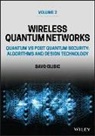 Glisic, Savo G. Glisic - Wireless Quantum Networks, Volume 2: Quantum Vs Post Quantum Security: Algorithms and Design Technology