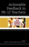 Alyson L. Derrington Lavigne, Mary Lynne Derrington, Alyson L. Lavigne - Actionable Feedback to Pk-12 Teachers