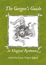 Laura Tempest Zakroff - The Gorgon's Guide to Magical Resistance