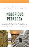 Keren Thompson Dali, Keren Dali, Dali Keren, Kim M. Thompson, Thompson Kim M. - Inglorious Pedagogy